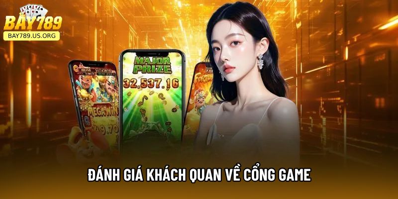 Đánh giá khách quan về cổng game