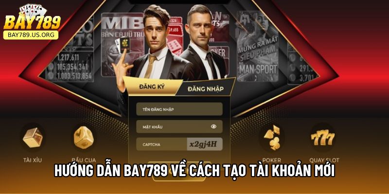 Hướng dẫn Bay789 về cách tạo tài khoản mới