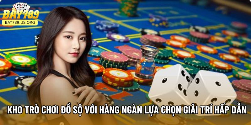 Kho trò chơi đồ sộ với hàng ngàn lựa chọn giải trí hấp dẫn 