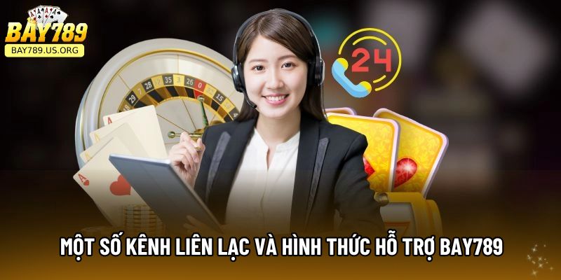 Một số kênh liên lạc và hình thức hỗ trợ Bay789